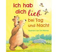 Tim Warnes Ich hab dich lieb bei Tag und Nacht: Bilderbuch (Copertina rigida)