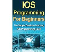 Tim Warren IOS Programming For Beginners (Copertina rigida)