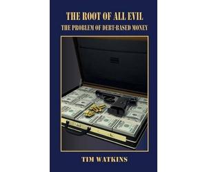 Tim Watkins The Root of all Evil (Tascabile)