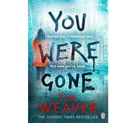 You Were Gone: The gripping Sunday Times bestseller from the author of No One Home