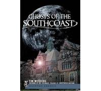 Tim Weisberg Ghosts of the Southcoast (Tascabile) Haunted America