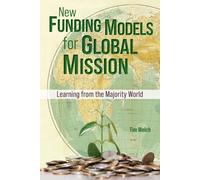Tim Welch New Funding Models for Global Mission (Tascabile)