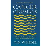 Tim Wendel Cancer Crossings (Copertina rigida)