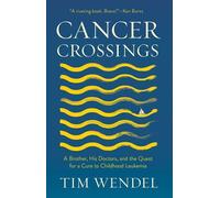 Tim Wendel Cancer Crossings (Copertina rigida)