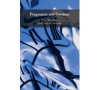 Tim Wharton Louis de Saussure Pragmatics and Emotion (Tascabile)