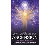 Tim Whild Diana Cooper The Archangel Guide to Ascension (Tascabile)