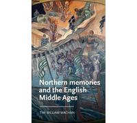 Tim William Mach Northern Memories and the English Middle Ag (Copertina rigida)