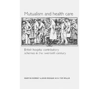 Tim Willis John Mohan Martin Gorsky Mutualism and Health Care (Tascabile)