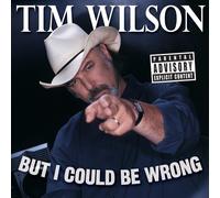 Tim Wilson - But I Could Be Wrong
