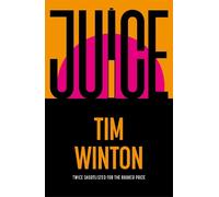 Tim Winton Juice (Copertina rigida)