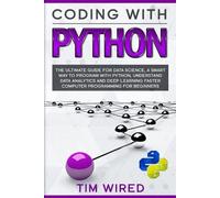Tim Wired Coding with Python: The Ultimate Guide For Data Science, a (Tascabile)