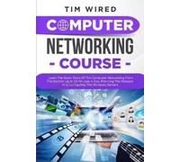 Tim Wired COMPUTER NETWORKING COURSE: Learn The Basic Tools Of The C (Tascabile)