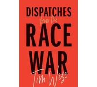 Tim Wise Dispatches from the Race War (Tascabile) City Lights Open Media