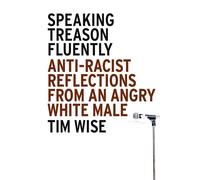 Tim Wise Speaking Treason Fluently (Tascabile)