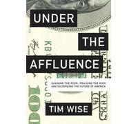 Tim Wise Under the Affluence (Tascabile) City Lights Open Media