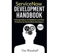 Tim Woodruff ServiceNow Development Handbook - Second Edition (Tascabile)
