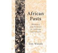 Tim Woods African Pasts (Tascabile)