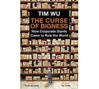 Tim Wu The Curse of Bigness (Tascabile)