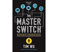 Tim Wu The Master Switch (Tascabile)