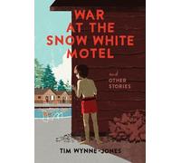 Tim Wynne-Jones War at the Snow White Motel and Other Stories (Copertina rigida)