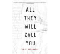 Tim Z. Hernandez All They Will Call You (Tascabile) Camino del Sol
