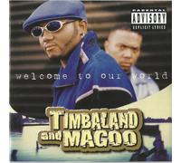 Timbaland and Magoo Welcome to Our World (CD) Album