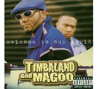 Timbaland & Magoo - Welcome to Our World