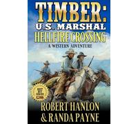 Timber: U.S. Marshal: Hellfire Crossing: A Western Adventure