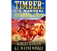 Timber: U.S. Marshal: Retribution: A Western Adventure