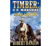 Timber: U.S. Marshal: Silas Gentry: A Western Adventure