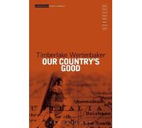 Timberlake Wertenbaker Our Country's Good (Copertina rigida) Modern Classics