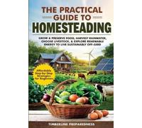 Timberline Preparedness The Practical Guide to Homesteading (Tascabile)