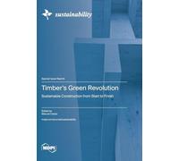 Timber's Green Revolution: Sustainable Construction from Start to Finish