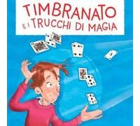 Timbranato e i trucchi di magia. Con Fascicolo per genitori