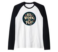 Timbro Funny all Work And No Play Maglia con Maniche Raglan