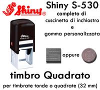 Timbro Shiny Personalizzato Quadro/Tondo auto-ink S510-S520-S524-S530-S538-S542