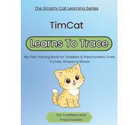 TimCat Learns to Trace: My First Tracing Book for Toddlers & Preschoolers: Lines, Curves, Shapes & Mazes