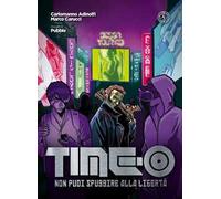 Time-0. Non puoi sfuggire alla libertà