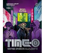Time-0. Non puoi sfuggire alla libertà di Carlomanno Adinolfi - Ferrogallico