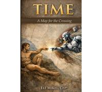 TIME: A Map for the Crossing