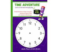 Time Adventure: Learn to Tell Time Through Play | Daily Routines, AM & PM, Analog & Digital Clocks, Logic Games, and 40+ Fun Activities for Kids Ages 4-8
