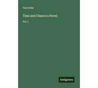 Time and Chance a Novel: Vol. I