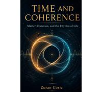 Time and coherence: Matter, Duration and the Rhythm of Life