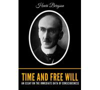 Time and Free Will: An Essay on the Immediate Data of Consciousness