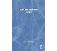 Time and Images after the European Ice Age: Durational Images