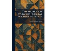 Time and Motion Study and Formulas for Wage Incentives