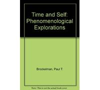 Time and Self: Phenomenological Explorations