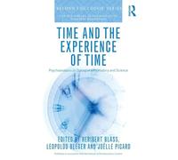 Time and the Experience of Time: Psychoanalysis in Dialogue with History and Science