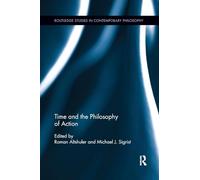 Time and the Philosophy of Action
