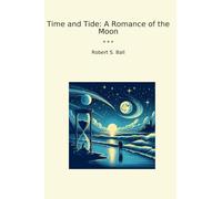 Time and Tide: A Romance of the Moon